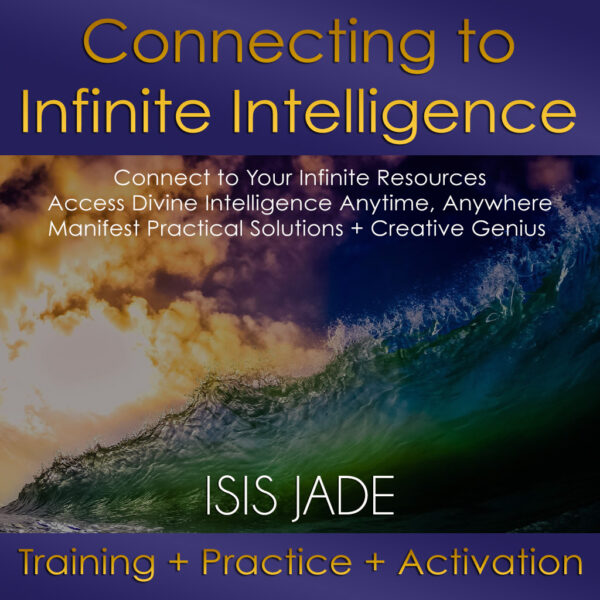 Connecting to Infinite Intelligence Teleclass + Guided Practice & Activation