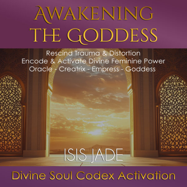 Awakening the Goddess Within You - 53 Minute Activation