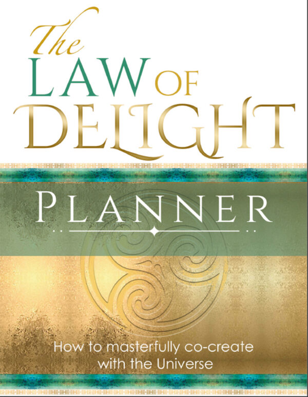 The Law of Delight Planner: A Divinely Aligned, Miracle Rich Daily Practice to Accelerate Your Soul